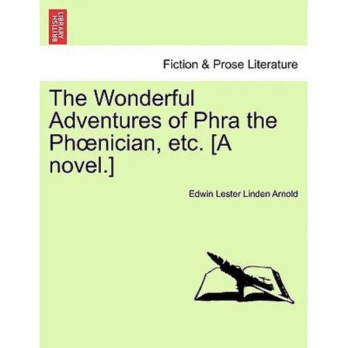 The Wonderful Adventures of Phra the PH Nician, Etc. [A Novel.]