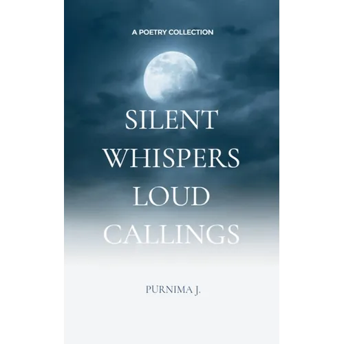 Silent Whispers, Loud Callings