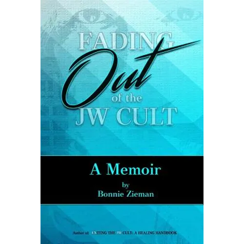 Fading Out of the JW Cult: A Memoir