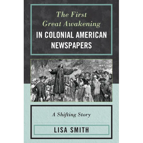 First Great Awakening in Colonial American Newspapers: A Shifting Story