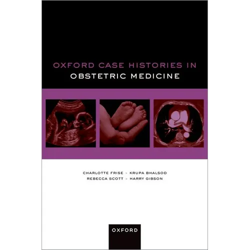 Oxford Case Histories in Obstetric Medicine