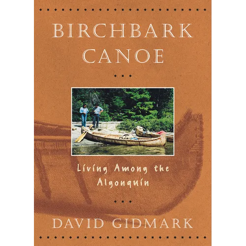 Birchbark Canoe: Living Among the Algonquin