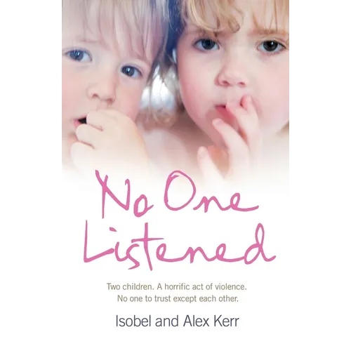 No One Listened: Two children caught in a tragedy with no one else to trust except for each other