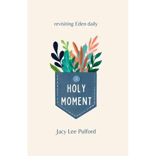 Holy Moment: Revisiting Eden Daily