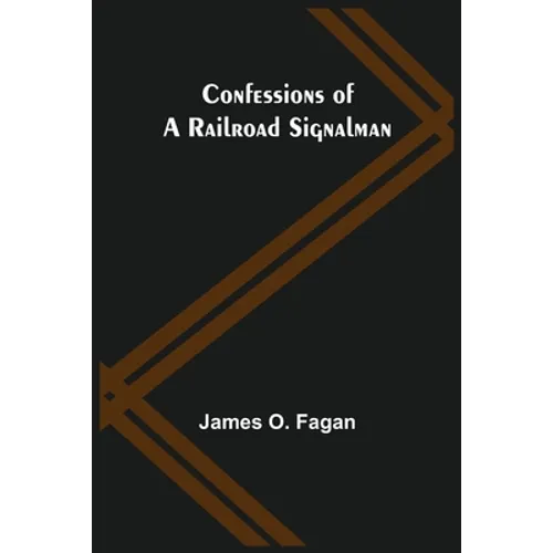 Confessions of a Railroad Signalman