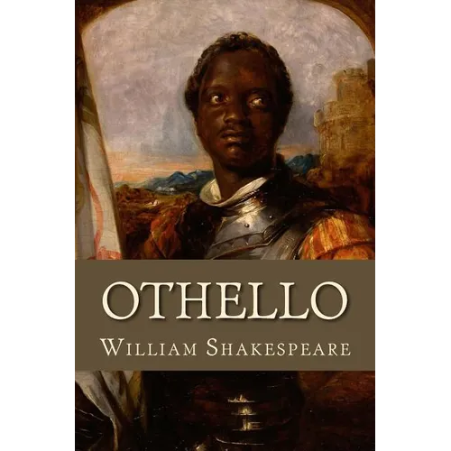Othello: The Tragedy of Othello, the Moor of Venice