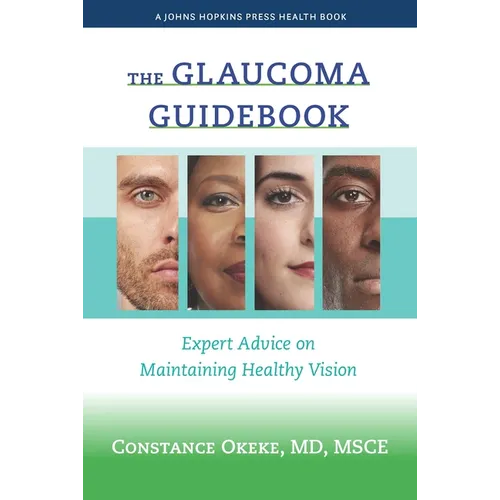 The Glaucoma Guidebook: Expert Advice on Maintaining Healthy Vision