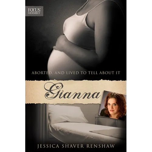 Gianna: Aborted, and Lived to Tell about It