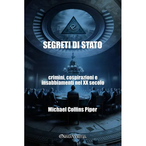 Segreti di Stato - crimini, cospirazioni e insabbiamenti nel XX secolo