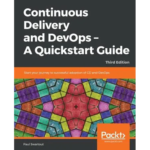 Continuous Delivery and DevOps - A Quickstart Guide - Third Edition