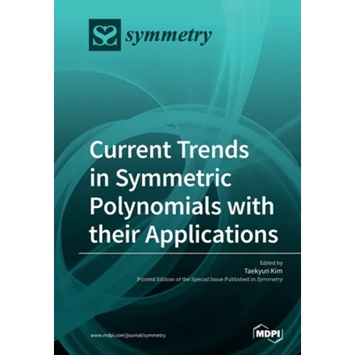 Current Trends in Symmetric Polynomials with their Applications