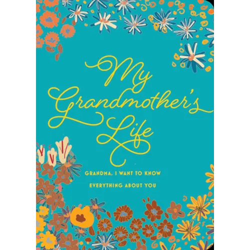 My Grandmother's Life - Second Edition: Grandma, I Want to Know Everything about You