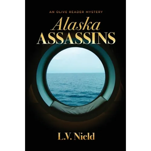 Alaska Assassins: An Olive Reader Mystery