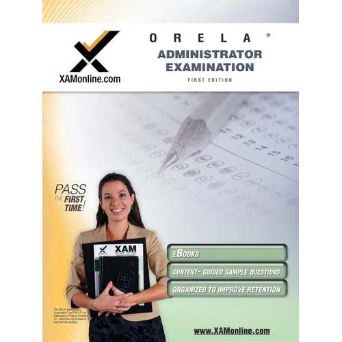 Orela Administrator Examination Teacher Certification Test Prep Study Guide