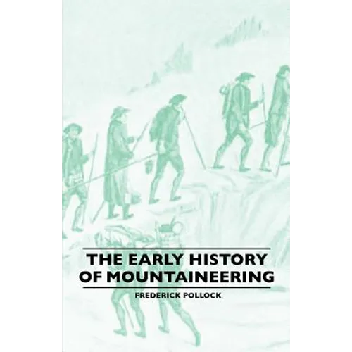 The Early History Of Mountaineering - Paperback