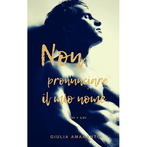 Non pronunciare il mio nome (Lui + Lui)