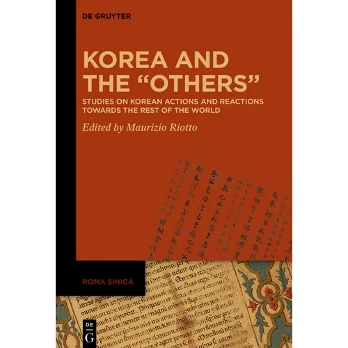 Korea and the "Others": Studies on Korean Actions and Reactions Towards the Rest of the World