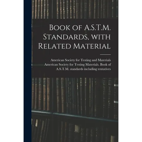 Book of A.S.T.M. Standards, With Related Material
