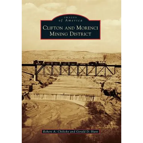 Clifton and Morenci Mining District