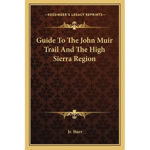 Guide To The John Muir Trail And The High Sierra Region