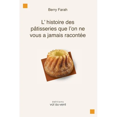 L'histoire des pâtisseries que l'on ne vous a jamais racontée