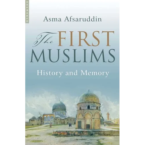 First Muslims: History and Memory