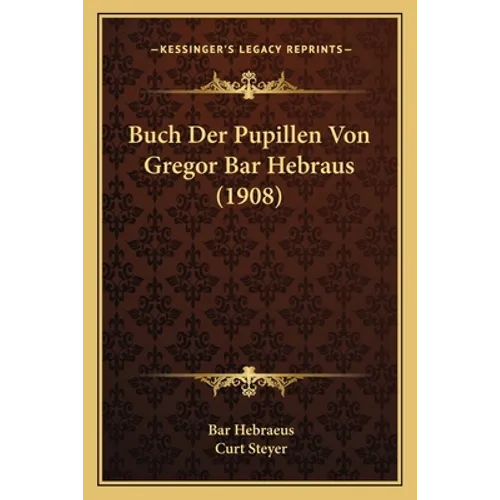 Buch Der Pupillen Von Gregor Bar Hebraus (1908)