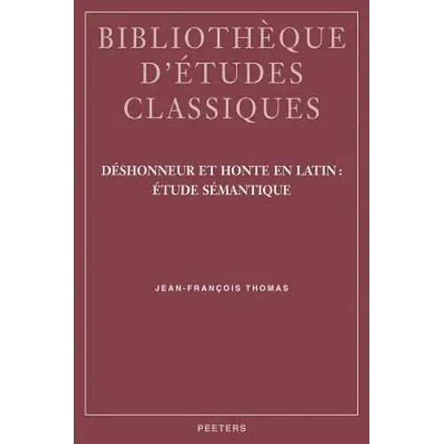 Deshonneur Et Honte En Latin: Etude Semantique