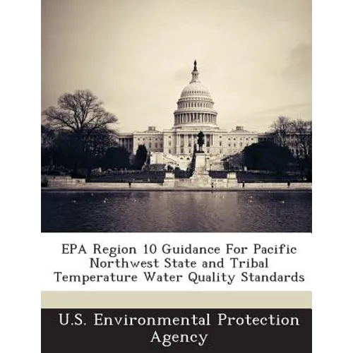 EPA Region 10 Guidance For Pacific Northwest State and Tribal Temperature Water Quality Standards