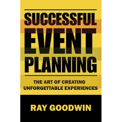 Successful Event Planning: The art of creating unforgetable experiences