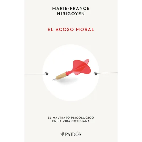 El Acoso Moral: El Maltrato Psicológico En La Vida Cotidiana / Stalking the Soul