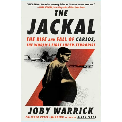 The Jackal: The Rise and Fall of Carlos, the World's First Super-Terrorist