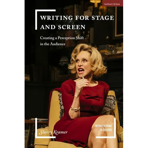 Writing for Stage and Screen: Creating a Perception Shift in the Audience