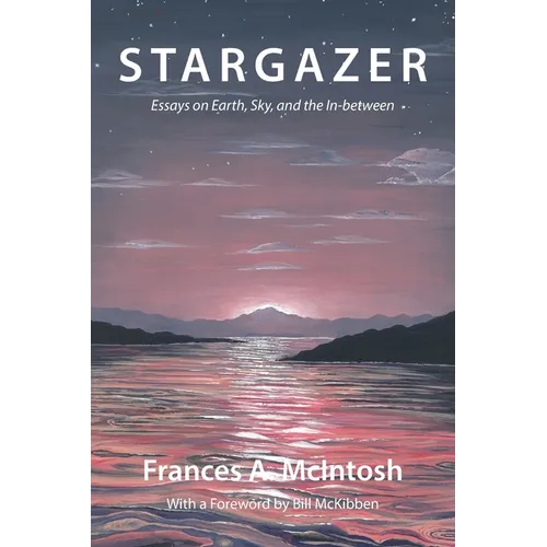 Stargazer: Essays on Earth, Sky, and the In-between