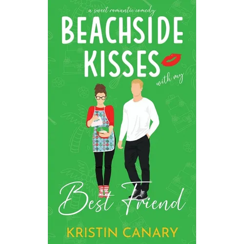 Beachside Kisses With My Best Friend: A Sweet Romantic Comedy