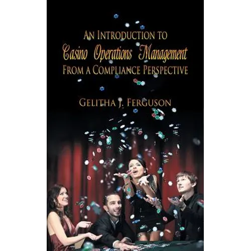 An Introduction to Casino Operations Management from a Compliance Perspective
