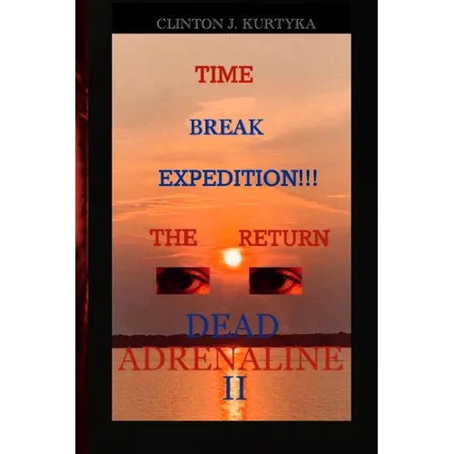 Time Break Expedition, The Return Dead Adrenaline II