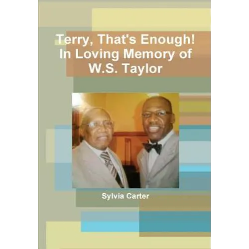 Terry, That's Enough! In Loving Memory of W.S. Taylor