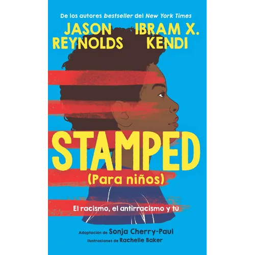 Stamped (Para Niños): El Racismo, El Antirracismo Y Tú / Stamped (for Kids) Racism, Antiracism, and You