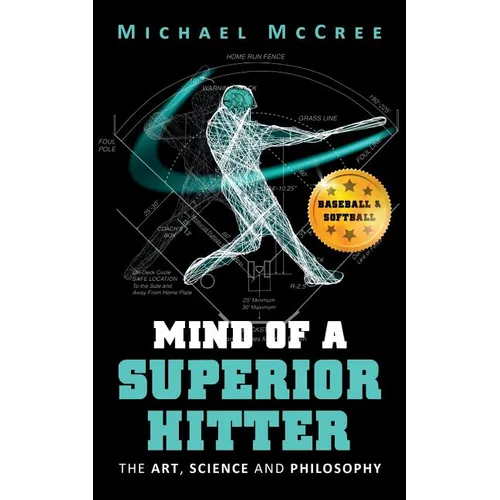 Mind of a Superior Hitter: The Art, Science and Philosophy