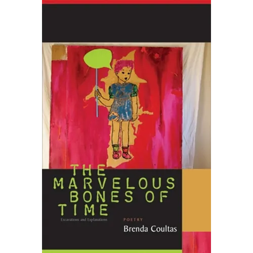 The Marvelous Bones of Time: Excavations and Explanations