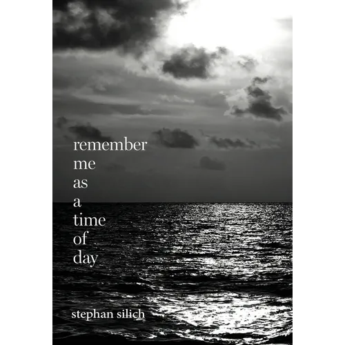 Remember Me As A Time of Day