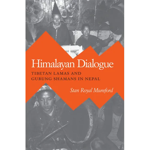 Himalayan Dialogue: Tibetan Lamas and Gurung Shamans in Nepal