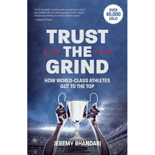 Trust the Grind: How World-Class Athletes Got to the Top (Sports Book for Boys, Gift for Boys) (Ages 15-17)
