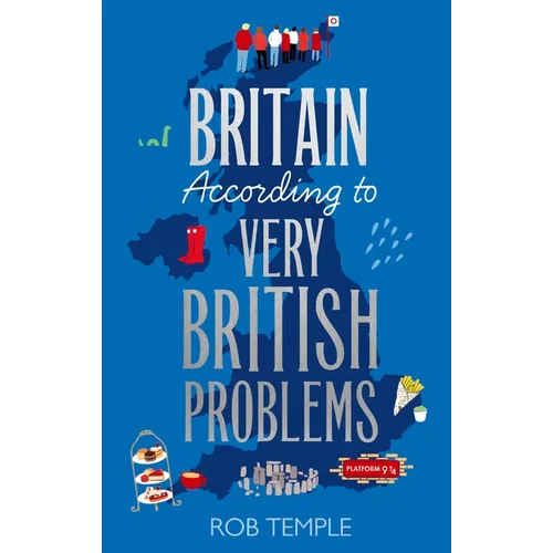 Britain According to Very British Problems