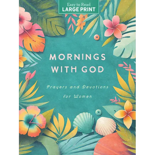 Mornings with God Large Print: Prayers & Devotions for Women