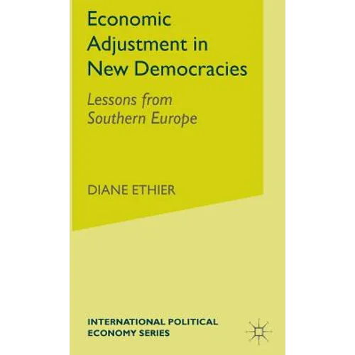 Economic Adjustment in New Democracies: Lessons from Southern Europe