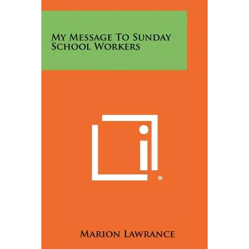 My Message to Sunday School Workers