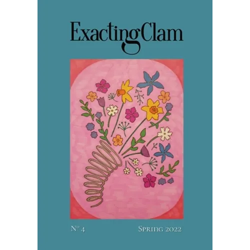 Exacting Clam No. 4: Spring 2022