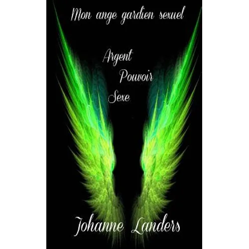 Mon ange gardien sexuel: Amour Pourvoir Sexe